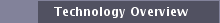 Technology Overview